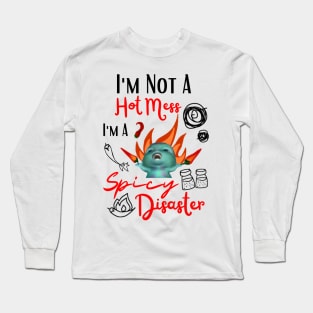 Funny Bibble Meme I'm Not A Hot Mess I'm A Spicy Disaster Coolest Sister Long Sleeve T-Shirt